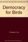Democracy for Birds