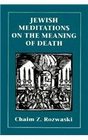 Jewish Meditations on the Meaning of Death