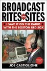 Broadcast Rites and Sites  I saw it on the Radio with the Boston Red Sox