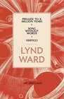Lynd Ward: Prelude to a Million Years, Song Without Words, Vertigo (Library of America)