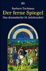 Der ferne Spiegel Das dramatische 14 Jahrhundert