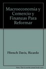 Macroeconomia y Comercio y Finanzas Para Reformar