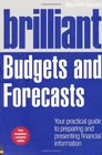 Brilliant Budgets and Forecasts Your Practical Guide to Preparing and Presenting Financial Information