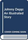 Johnny Depp An Illustrated Story