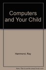 Computers and Your Child