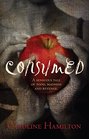 Consumed A Sensuous Tale of Food Madness and Revenge