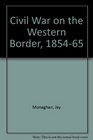 Civil War on the Western Border 18541865