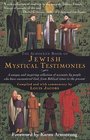 The Schocken Book of Jewish Mystical Testimonies  A unique and inspiring collection of accounts by people who have encountered God from Biblical times to the present