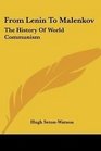 From Lenin to Khrushchev The History of World Communism