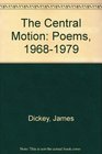 The Central Motion Poems 19681979