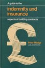 A Guide to the Indemnity and Insurance Aspects of Building Contracts