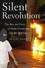 Silent Revolution The Rise and Crisis of Market Economics in Latin America