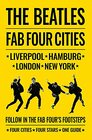 The Beatles Fab Four Cities Liverpool  Hamburg  London  New York