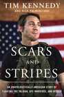 Scars and Stripes An Unapologetically American Story of Fighting the Taliban UFC Warriors and Myself
