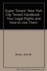 Super Tenant New York City Tenant Handbook  Your Legal Rights and How to Use Them
