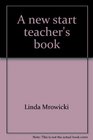 A new start teacher's book A functional course in basic spoken English and survival literacy / Linda Mrowicki Peter Furnborough