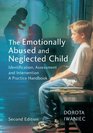 The Emotionally Abused and Neglected Child Identification Assessment and Intervention A Practice Handbook