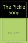 The Pickle Song