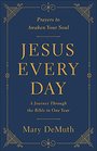 Jesus Every Day A Journey Through the Bible in One Year