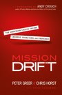 Mission Drift The Unspoken Crisis Facing Leaders Charities and Churches