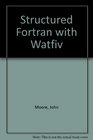 Structured Fortran with WATFIV Text and reference