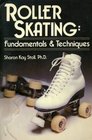 Roller Skating Fundamentals and Techniques