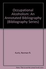 Occupational Alcoholism An Annotated Bibliography