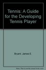 Tennis A Guide for the Developing Tennis Player