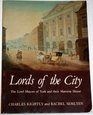 Lords of the City Lord Mayors of York and Their Mansion House