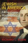 Jewish in America Living George Washington's Promise