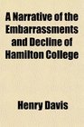 A Narrative of the Embarrassments and Decline of Hamilton College