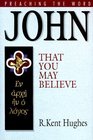 John: That You May Believe (Preaching the Word)