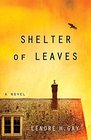 Shelter of Leaves A Novel