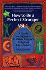 How to Be a Perfect Stranger: A Guide to Etiquette in Other People's Religious Ceremonies