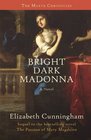 Bright Dark Madonna A Novel