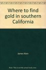 Where to find gold in southern California