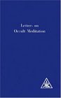 Letters on Occult Meditation