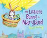 The Littlest Bunny in Maryland An Easter Adventure