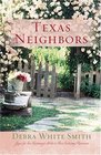 Texas Neighbors: Grace for New Beginnings Abides in Three Endearing Romances