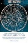 The Complete Guide to Chinese Astrology  The Most Comprehensive Study of the Subject Ever Published in the English Language