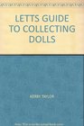 LETTS GUIDE TO COLLECTING DOLLS