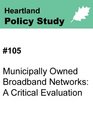 105 Municipally Owned Broadband Networks A Critical Evaluation