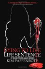 Dying to Live Life Sentence