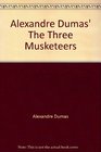 Alexandre Dumas' The Three Musketeers