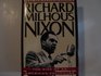 Richard Milhous Nixon The Rise of an American Politician