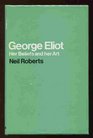 George Eliot Her beliefs and her art