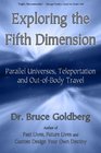 Exploring the Fifth Dimension Parallel Universes Teleportation and Out of Body Travel