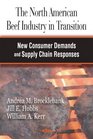 The North American Beef Industry in Transition New Consumer Demands and Supply Chain Responses