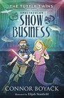 The Tuttle Twins and their Spectacular Show Business (Tuttle Twins, Bk 8)