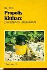 Propolis / Kittharz Das natrliche Antibiotikum